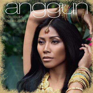 Pochette de l'album "Toujours un ailleurs" de Anggun. [UMSM]