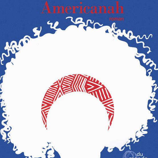 La couverture du roman de Chimamanda Ngozi Adichie, "Americanah". [Gallimard]