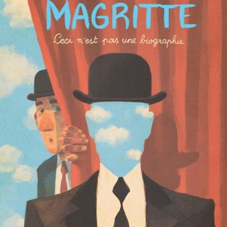 Couverture de la BD "Magritte, ceci n'est pas une biographie". [Le Lombard]