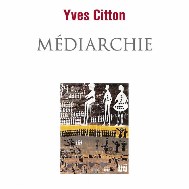 "Médiarchie" de Yves Citton, aux Éditions Seuil. [Seuil]