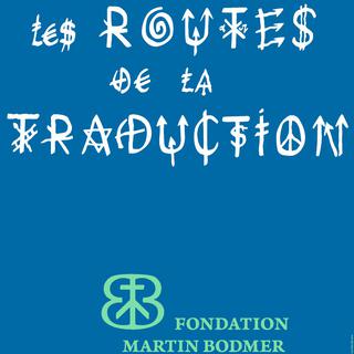 Affiche "Les routes de la traduction. Babel à Genève", à la Fondation Bodmer à Genève. [Fondation Bodmer Genève]