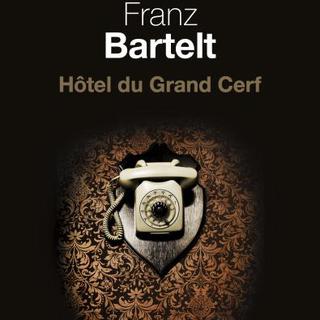 La couverture du livre "Hotel du Grand Cerf" de Franz Bartelt. [Seuil]