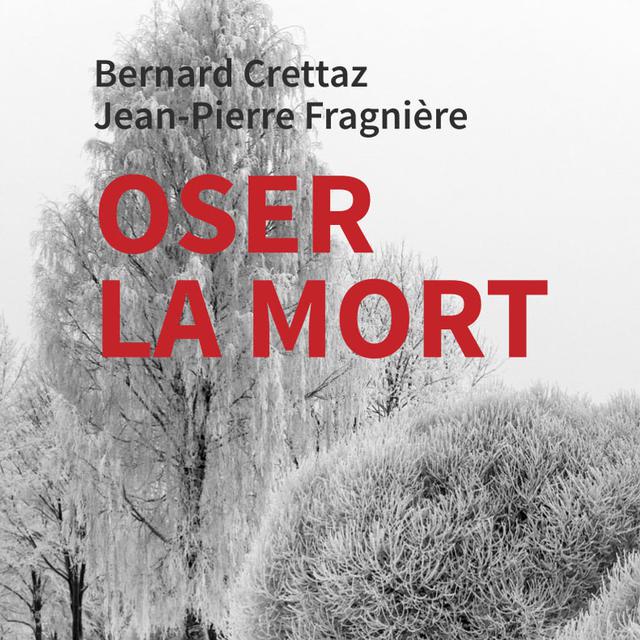 "Oser la mort" de Bernard Crettaz et Jean-Pierre Fragnière. [Éditions Socialinfo]