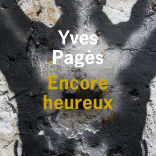 "Encore heureux" de Yves Pagès, aux Éditions de l'Olivier. [Éditions de l'Olivier]