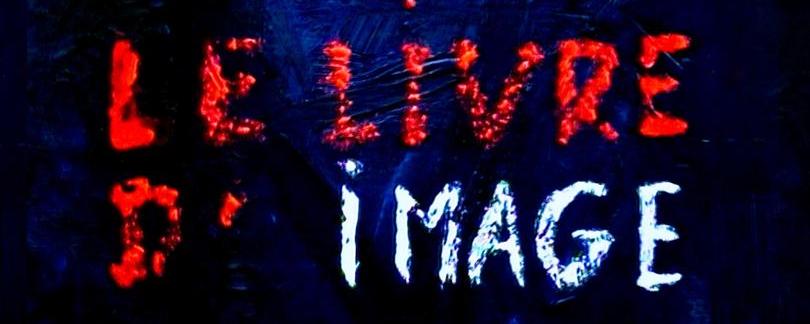 L'affiche du film "Le Livre d'image", de Jean-Luc Godard. [Casa Azul Films
Ecran Noir Productions]