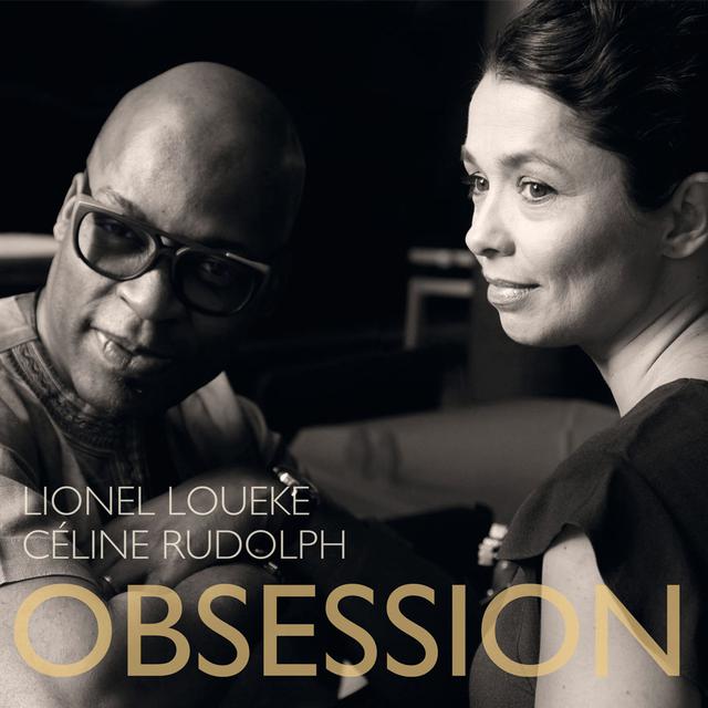 "Obsession", Lionel Loueke et Céline Rudolph, Obsessions 2017. [Obsessions]