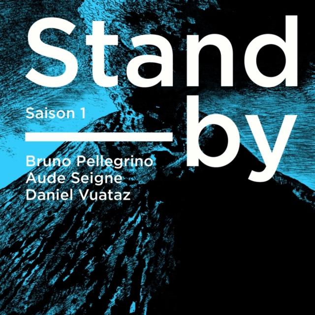 Couverture du livre « Stand-by, saison 1 » de Bruno Pellegrino, Aude Seigne et Daniel Vuataz. [Editions Zoé]