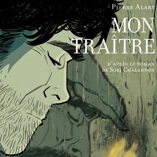"Mon traître" de Pierre Alary, dʹaprès Sorj Chalandon, chez Rue de Sèvres. [Rue de Sèvres]