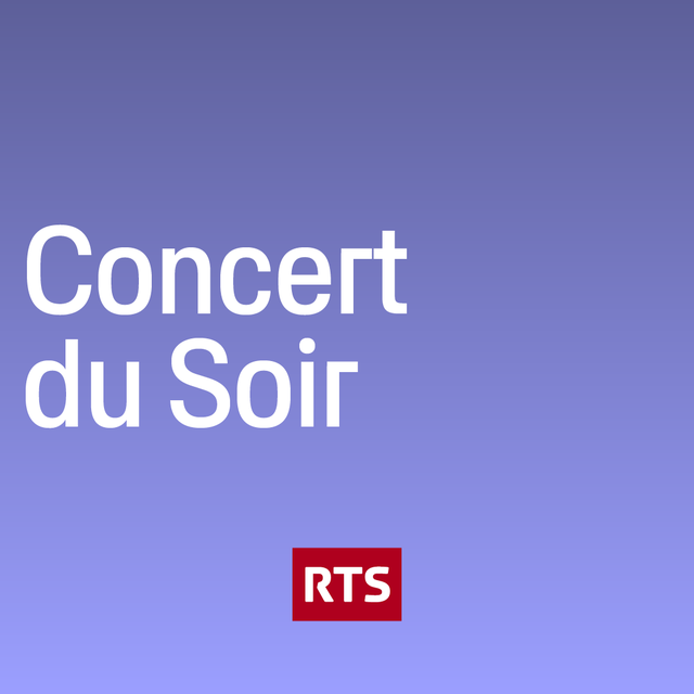 Concert du soir E2. [RTS]