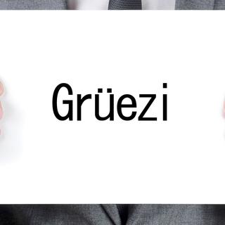 En langue suisse allemande, "bonjour" se dit "grüezi". [nito]