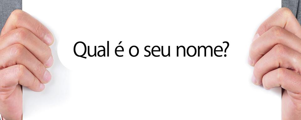 En langue portugaise, "Comment t'appelles-tu?" se dit "Qual é o seu nome?". [nito]