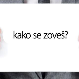 En langue serbo-croate, "Comment t'appelles-tu?" se dit "kako se zoveš?". [nito]