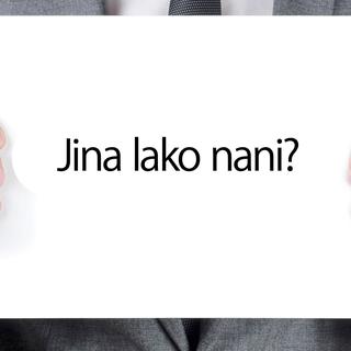 En langue swahili, "Comment t'appelles-tu?" se dit "Jina lako nani?" [nito]