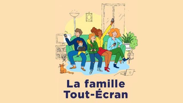 La Famille Tout-Écran. [CLEMI - Le centre pour l'éducation aux médias et à l'information]