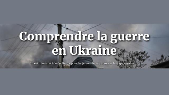 Le dossier du Temps pour comprendre la guerre en Ukraine [DR - letemps.ch]
