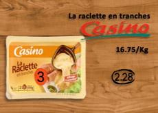 Casino, la raclette en tranches