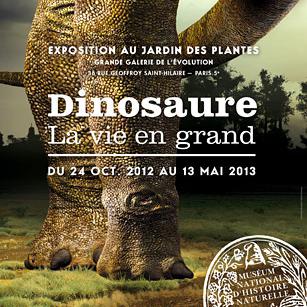 Affiche de l'exposition "Dinosaure, la vie en grand", au Muséum d’histoire naturelle de Paris. [www.mnhn.fr]