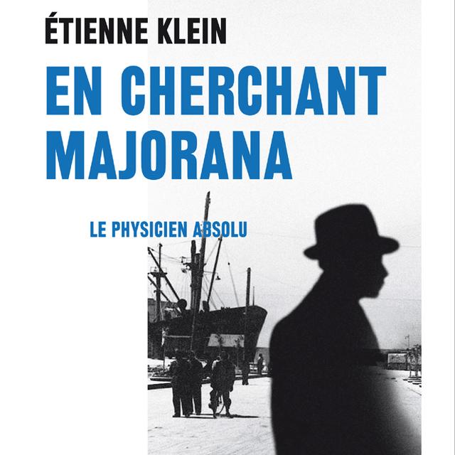 La couverture de "En cherchant Majorana", d'Etienne Klein, Equateurs-Flammarion. [Equateurs/Flammarion]