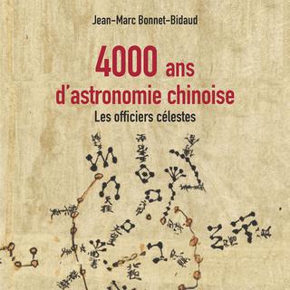 La couverture de "4'000 ans d'astronomie chinoise", de Jean-Marc Bonnet-Bidaud, paru aux éditions Belin.
Editions Belin [Editions Belin]