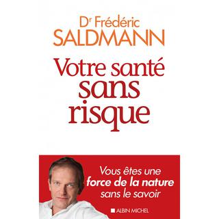La couverture de "Votre santé sans risque", de Frédéric Saldmann, paru aux éditions Albin Michel.
Albin Michel [Albin Michel]