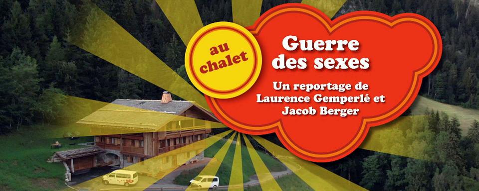 Temps présent - Guerre des sexes au chalet. [RTS]