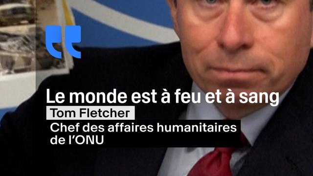 Le monde est "à feu et à sang", dit Tom Fletcher