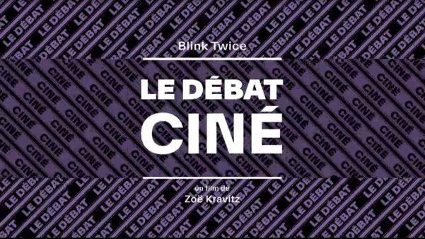 Débat cinéma: "Blink Twice" de Zoë Kravitz