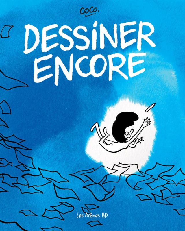 La couverture de "Dessiner encore", de Coco. [Editions les Arènes]