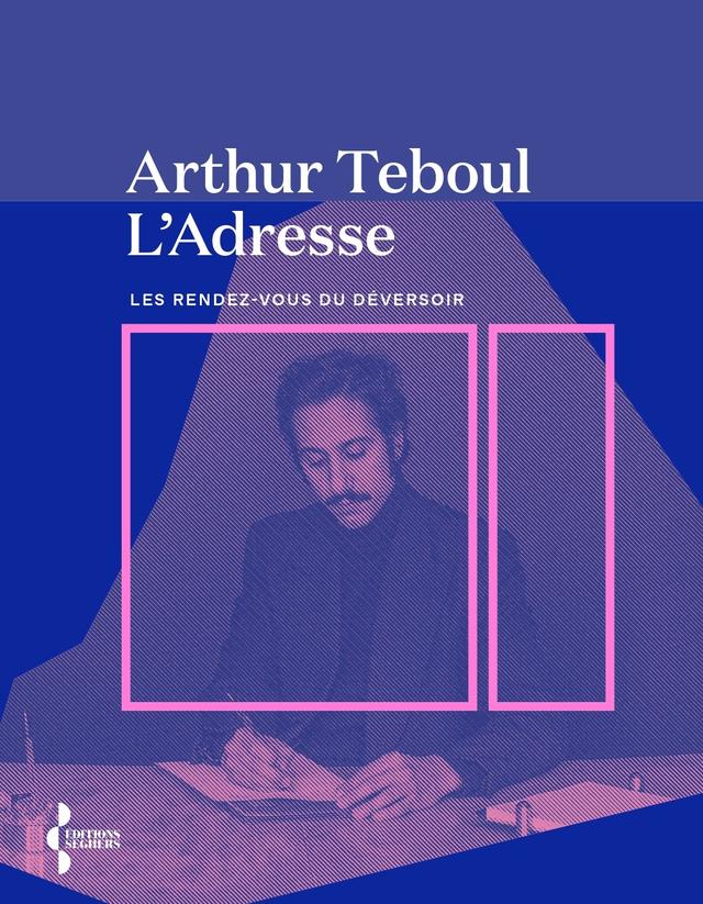 Couverture du livre de poésies "L'Adresse" d'Arthur Teboul. [Editions Seghers]