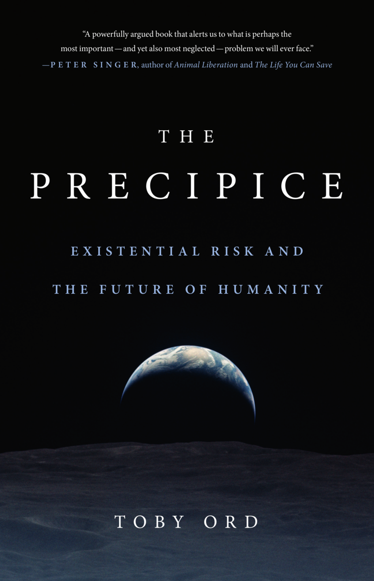 The Precipice: Existantial risk and the future of humanity [Editions Bloomsbury - Toy Ord]