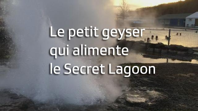 Le petit geyser qui alimente le Secret Lagoon