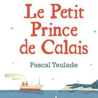 Petit prince Calais couverture [Illustration de Marie Mignot / Éditions La Joie de lire, 2016]