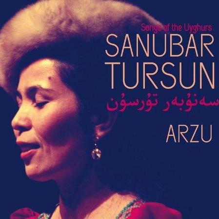 Sanubar Tursun - Arzu, Songs of the Uyghurs [sanubar tursun]