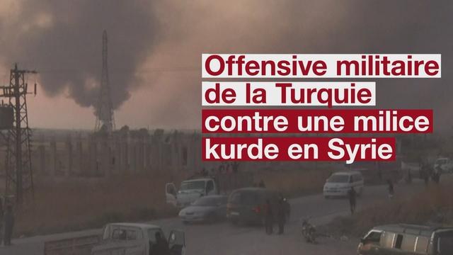 Offensive militaire de la Turquie contre une milice kurde en Syrie