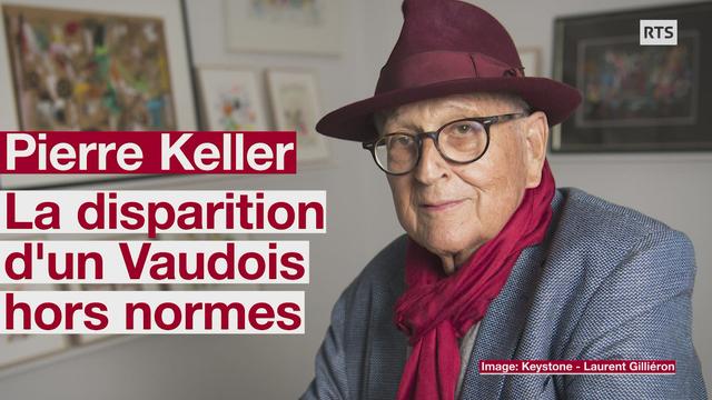 Pierre Keller, la disparition d'un Vaudois hors normes