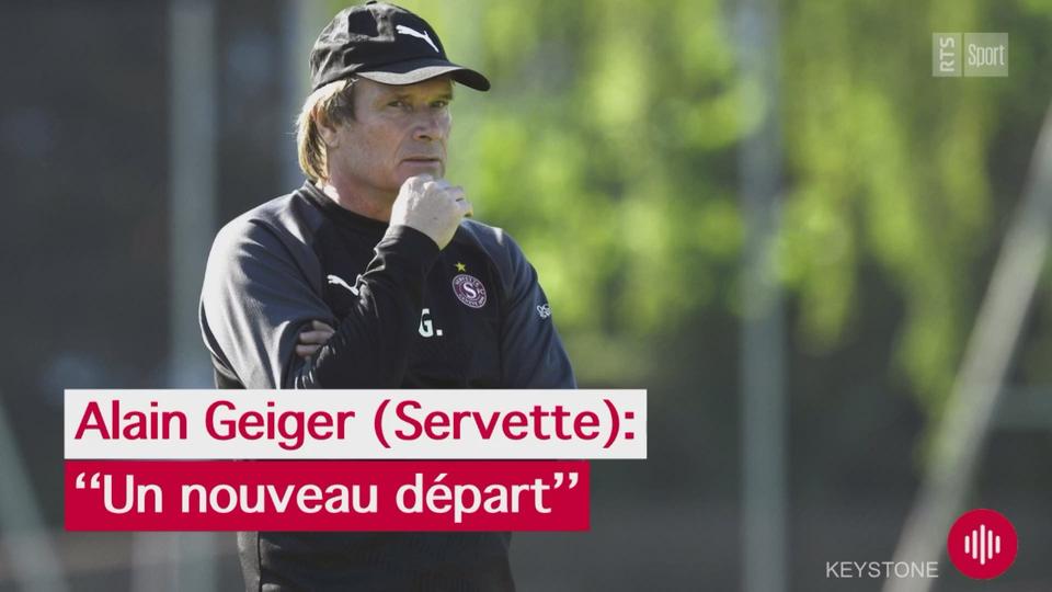 Super League: Alain Geiger (Servette) à l'interview