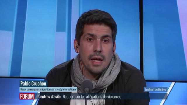 Un rapport confirme les violences infligées aux demandeurs d’asile par les agents de sécurité des centres fédéraux: interview de Pablo Cruchon (vidéo)