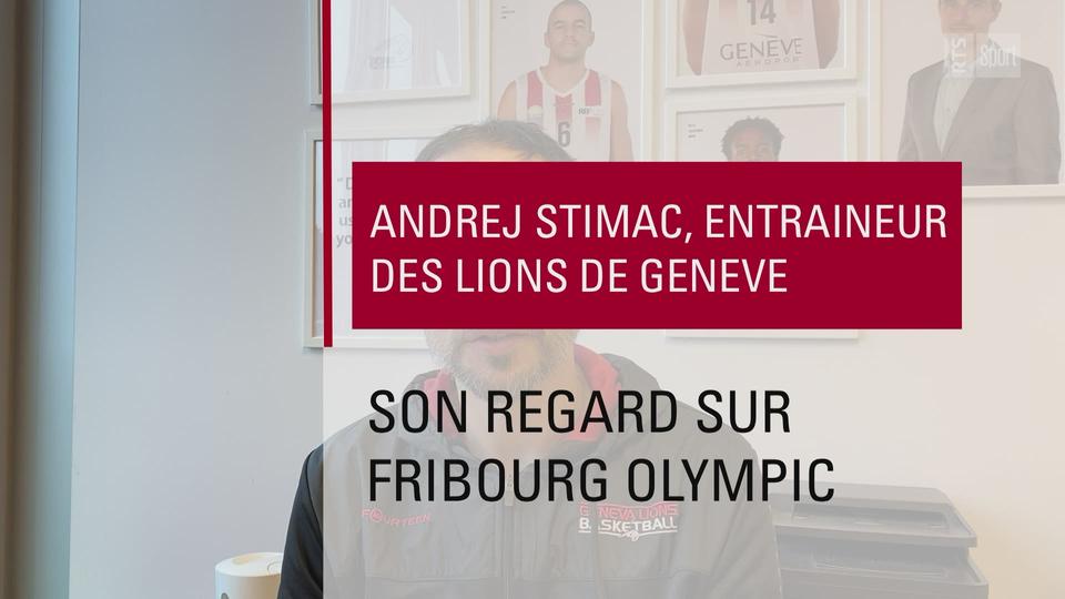 Basket - Andrej Stimac (Lions de Genève): son regard sur Fribourg Olympic