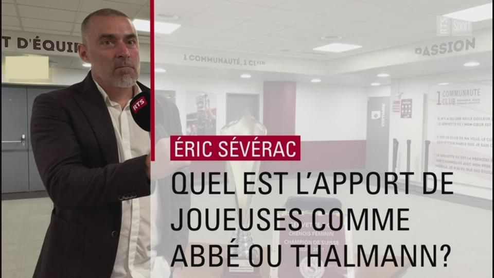 Eric Sévérac - l'apport de joueuses comme Abbé ou Thalmann