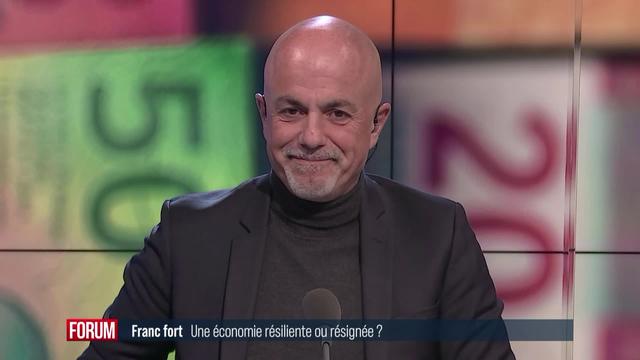 Le grand débat - Franc fort: une économie résiliente ou résignée?