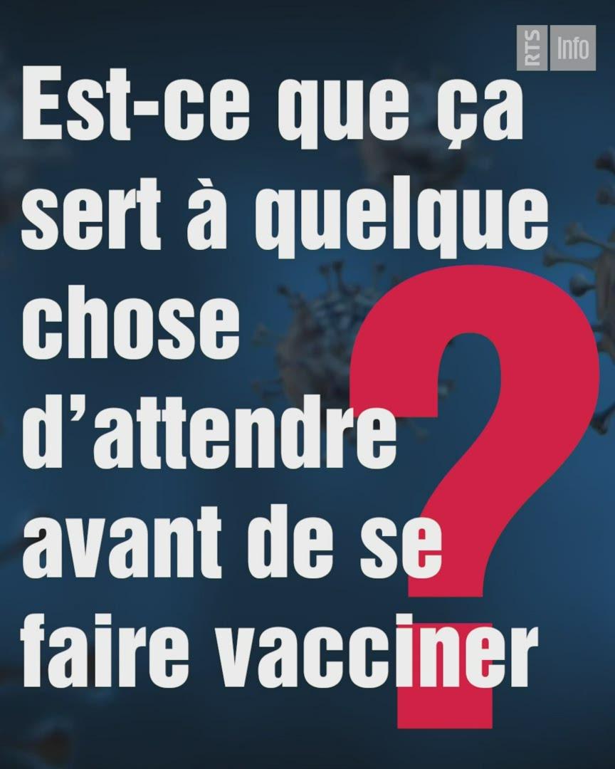 Y a-t-il un sens à attendre avant de se faire vacciner ?