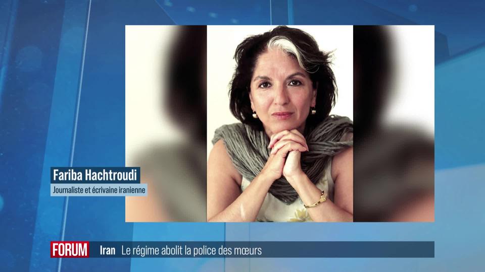 En Iran, le régime abolit la police des mœurs: interview de Fariba Hachtroudi