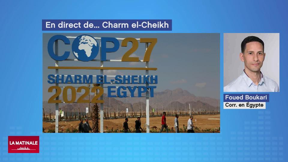 En direct de Charm el-Cheikh en Égypte où s'ouvre la COP27