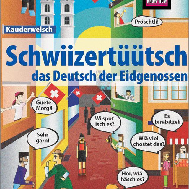Couverture du guide de voyage "Schwiizertüütsch - das Deutsch der Eidgenossen" de Christine Eggenberg, [Kauderwelsch-Sprachführer von Reise Know-How]