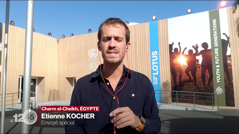 COP27: l'analyse d'Etienne Kocher, envoyé spécial de la RTS à Charm el-Cheikh