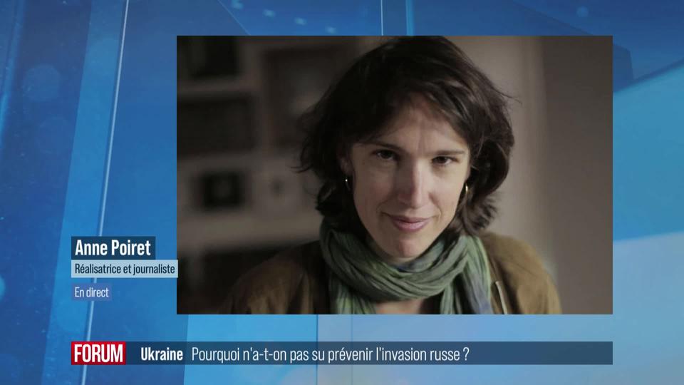 Ukraine: pourquoi n'a-t-on pas su prévenir l'invasion russe? Interview d'Anne Poiret