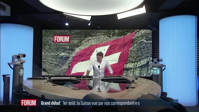 Le grand débat - 1er août, la Suisse vue par nos correspondants
