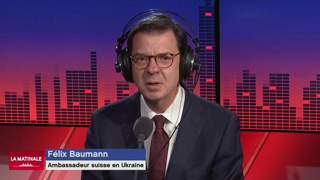 L'invité de La Matinale (vidéo) - Félix Baumann, nouvel ambassadeur suisse en Ukraine