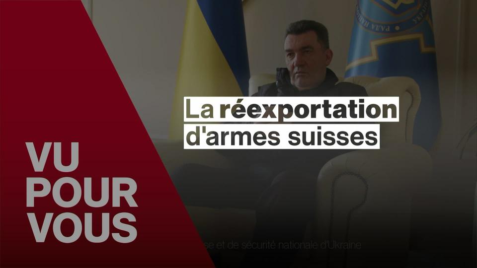 Vu pour vous - La réexportation d'armes suisses