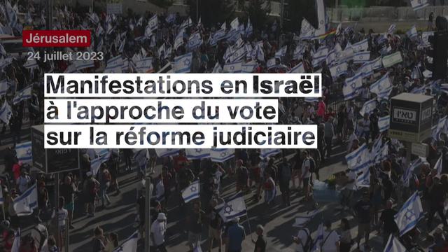 Manifestations en Israël à l'approche du vote sur la réforme judiciaire